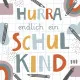 Servietten - Hurra endlich ein Schulkind