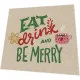 Napkins - Eat drink be merry - 100% of recycling