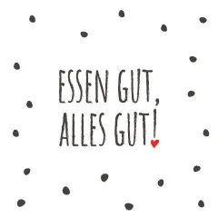 Servietten - Essen gut, alles gut Servietten - Essen gut, alles gut